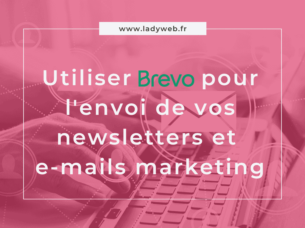 Utiliser Brevo pour emailing et newsletter