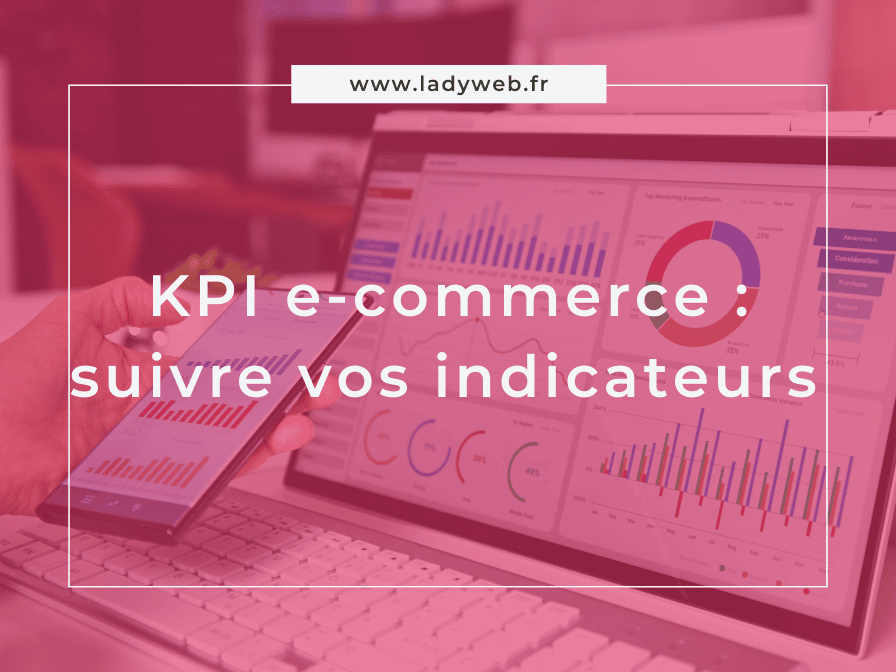 KPI e-commerce : Suivre ses indicateurs